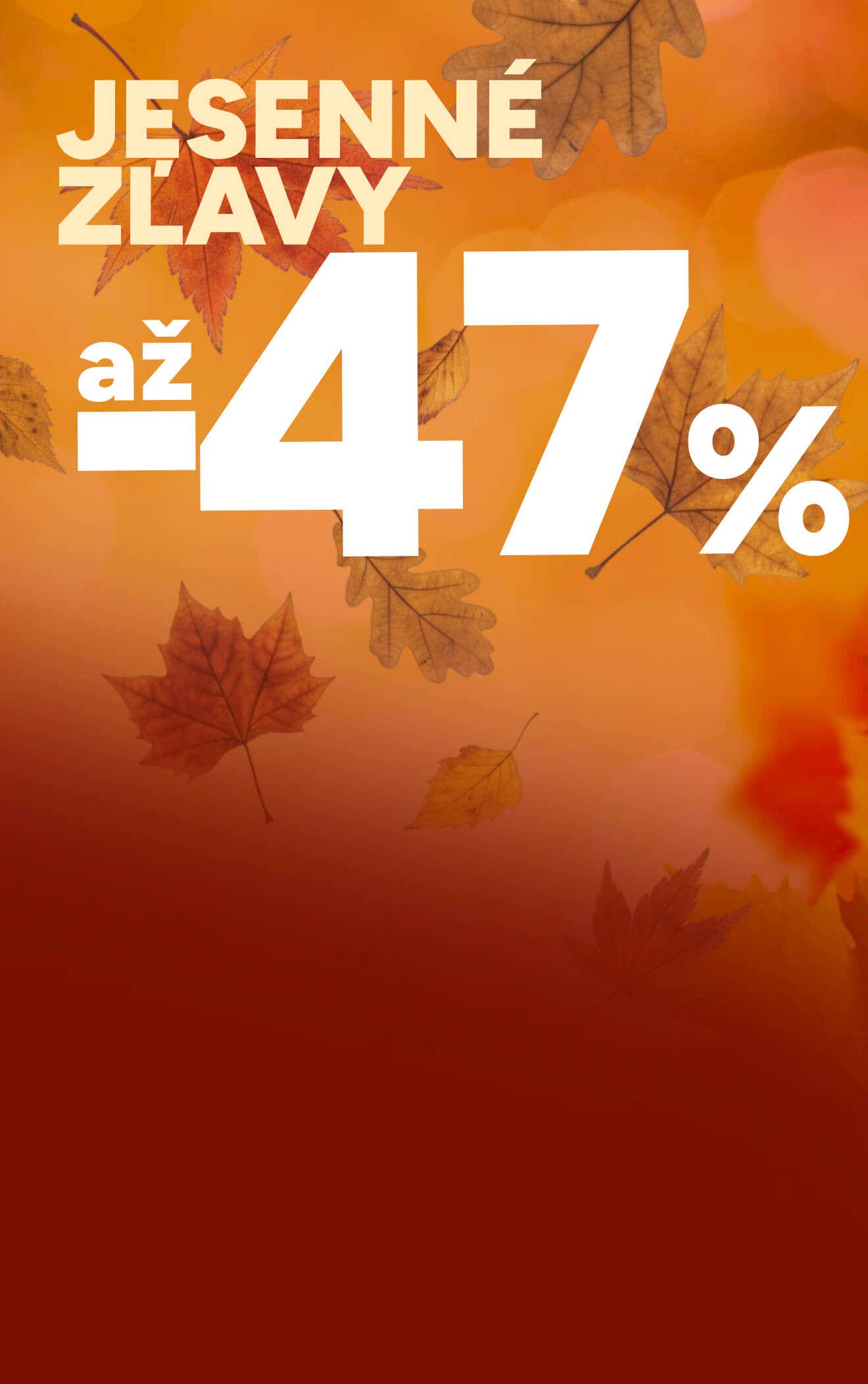Zľavy až 47 %